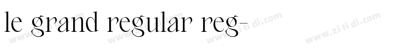 le grand regular reg字体转换